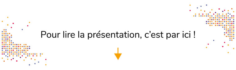 Pour lire la présentation, c'est par ici